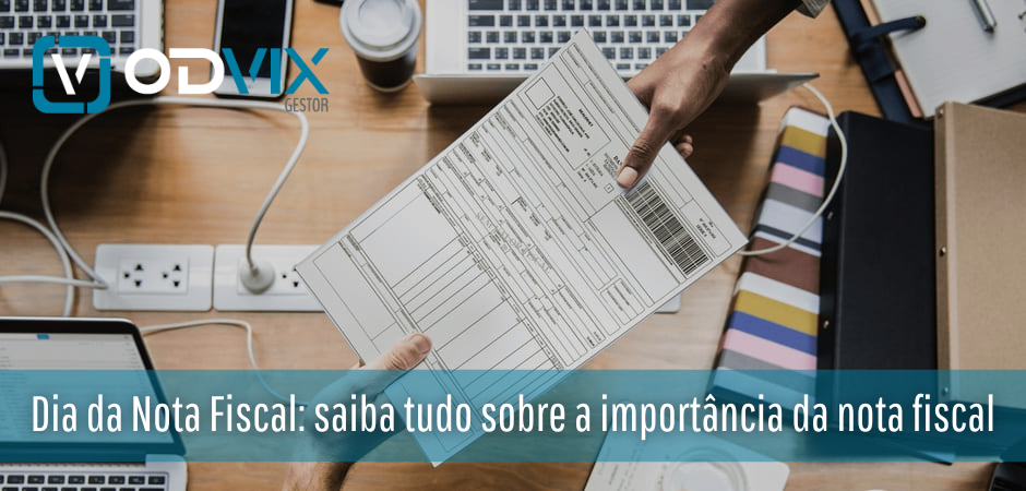 Dia da Nota Fiscal: saiba tudo sobre a importância da nota fiscal